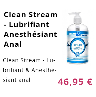 Clean Stream - Lubrifiant Anesthésiant Anal